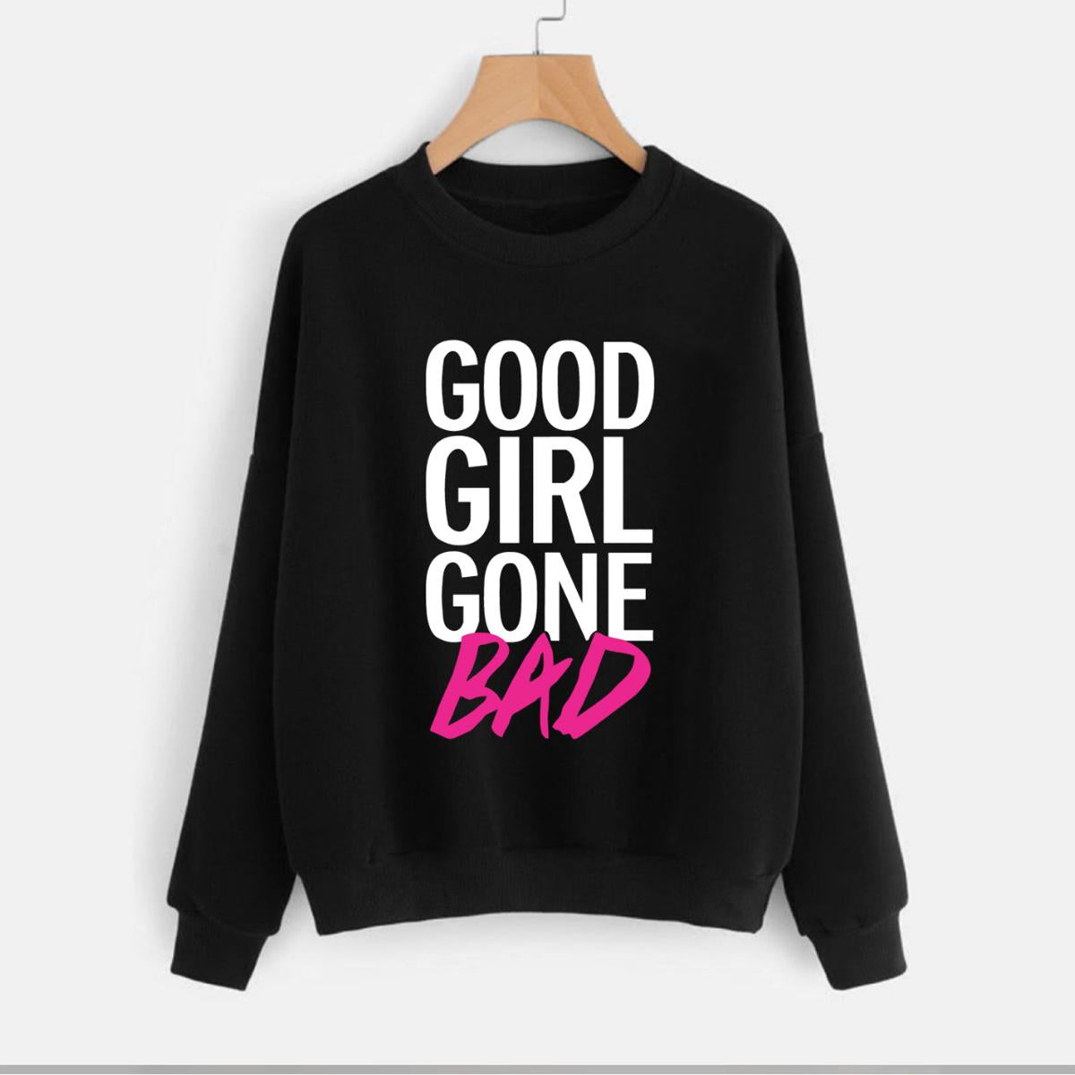 Good Girl Gone Bad Printed Fleece Full Sleeves Pull Over Sweatshirt For Women