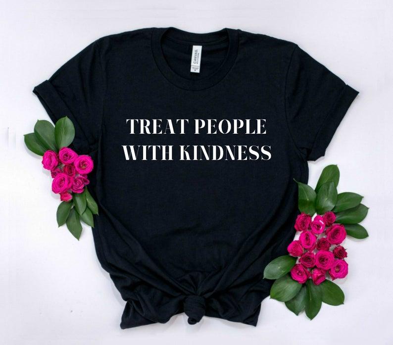 Be Kind Shirt Treat People With Kindness Shirt Womens Tees - Front View - AceCart