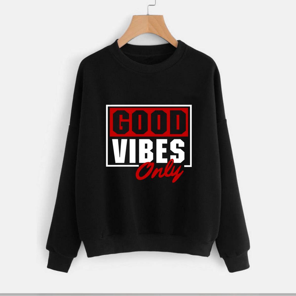 Good Vibes Fleece Full Sleeves Pull Over Sweatshirt For Women